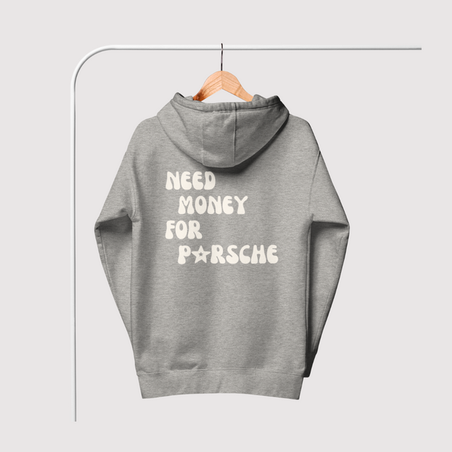 Need Money For Porsche Hoodie