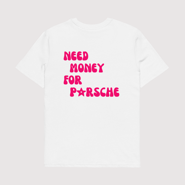 Need Money For Porsche Tee